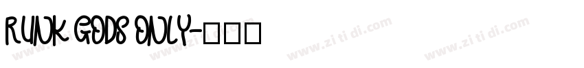 RUNK GODS ONLY字体转换